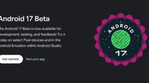 Google Revives Android 17 Beta 1 Just Days After Halting Launch